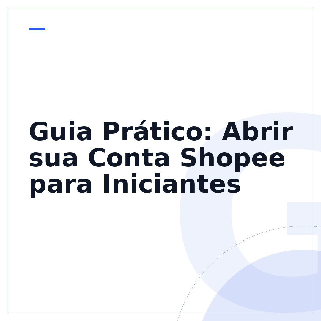 Guia Prático: Abrir sua Conta Shopee para Iniciantes
