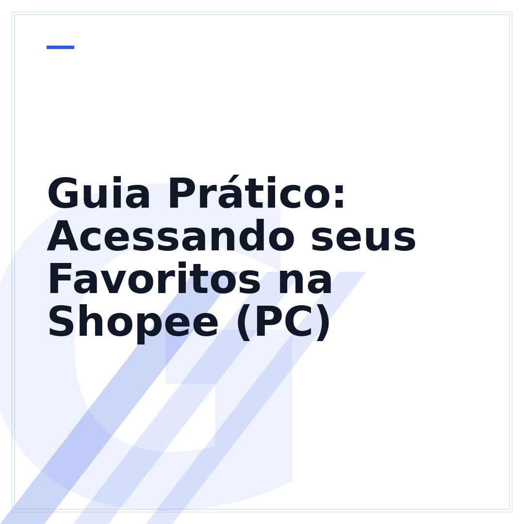 Guia Prático: Acessando seus Favoritos na Shopee (PC)