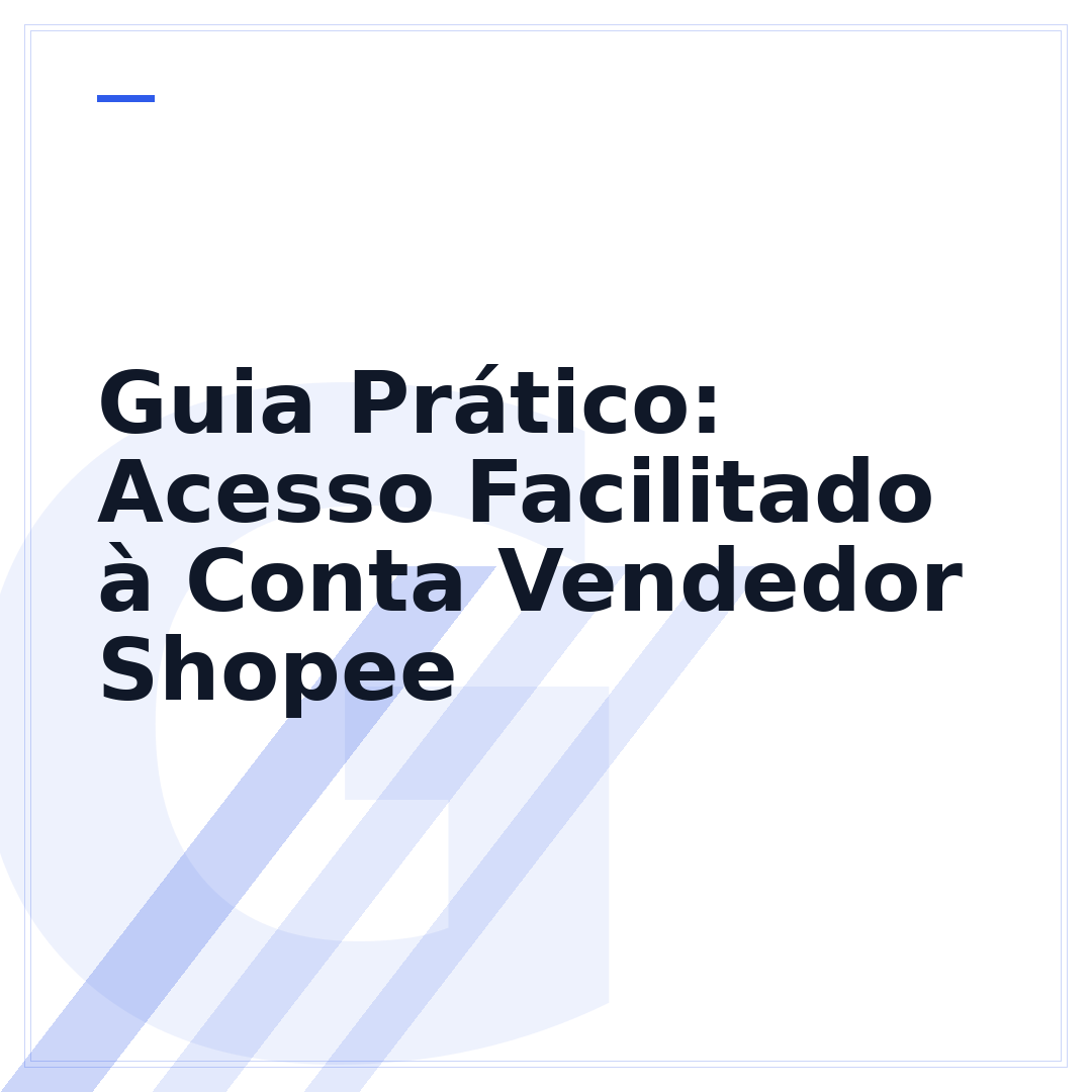 Guia Prático: Acesso Facilitado à Conta Vendedor Shopee