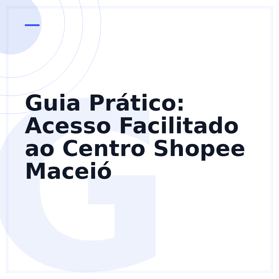 Guia Prático: Acesso Facilitado ao Centro Shopee Maceió