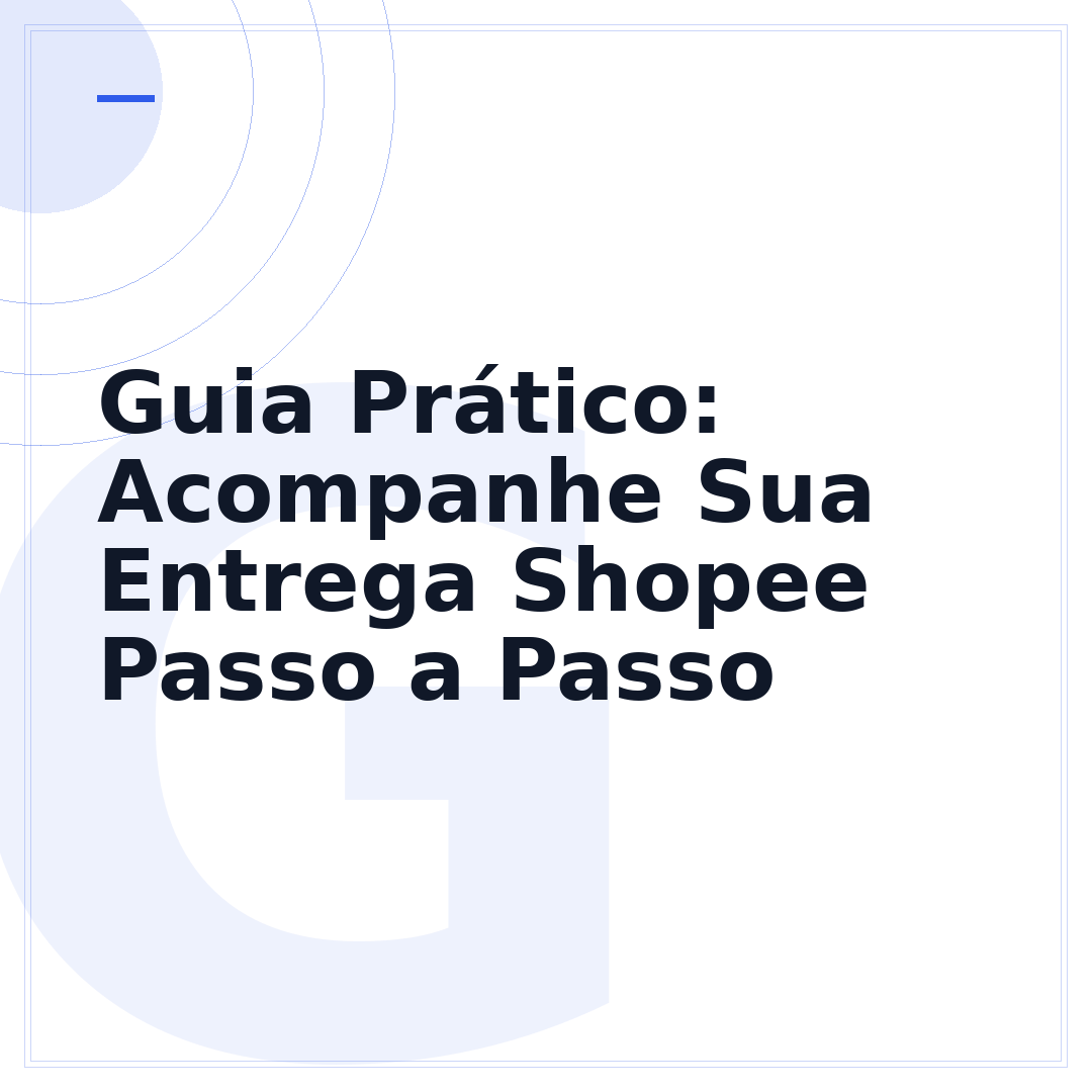 Guia Prático: Acompanhe Sua Entrega Shopee Passo a Passo