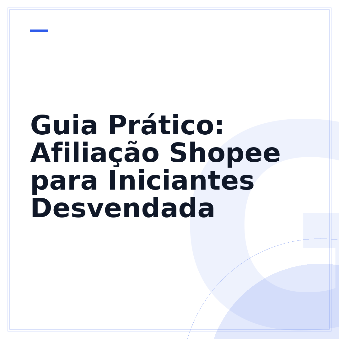 Guia Prático: Afiliação Shopee para Iniciantes Desvendada