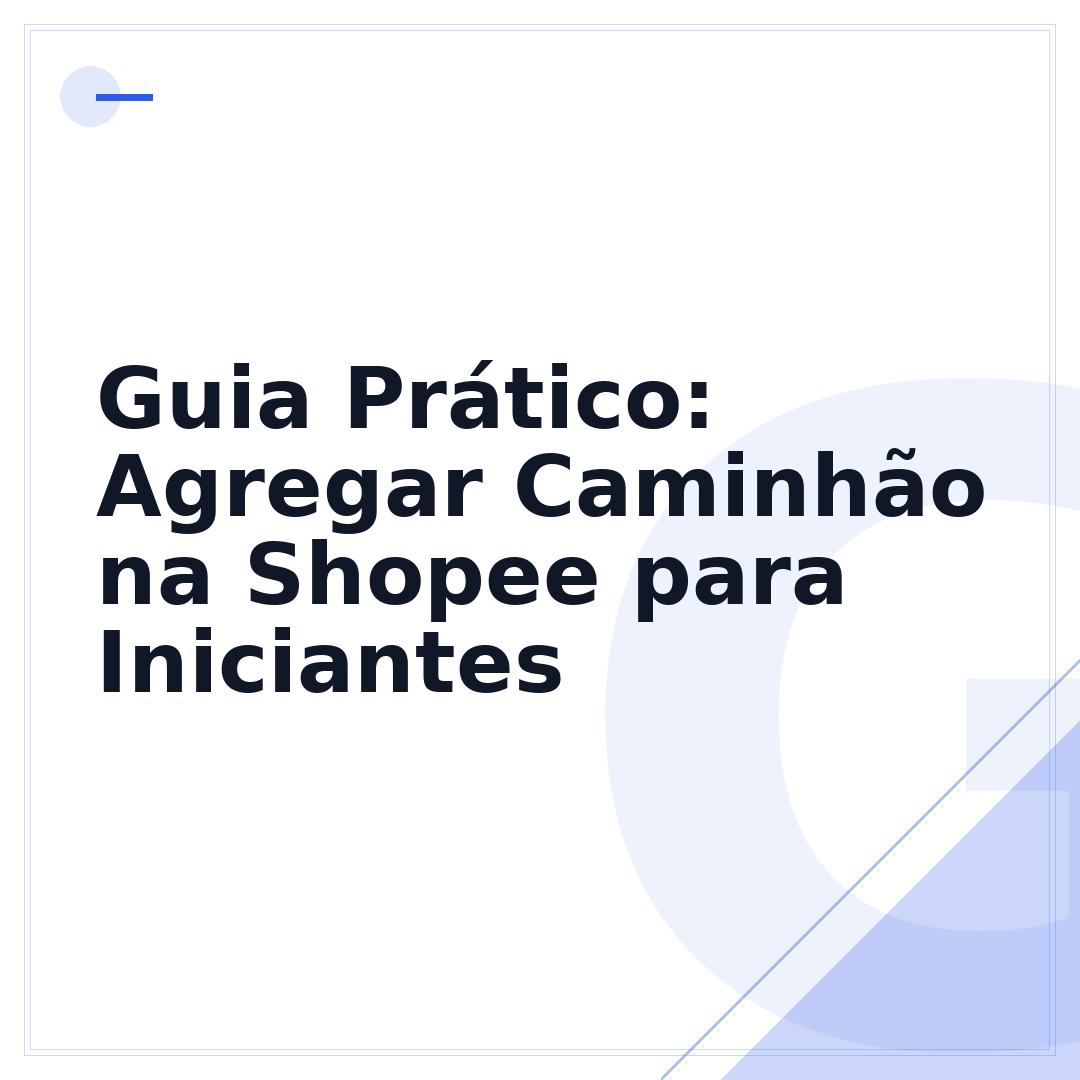 Guia Prático: Agregar Caminhão na Shopee para Iniciantes