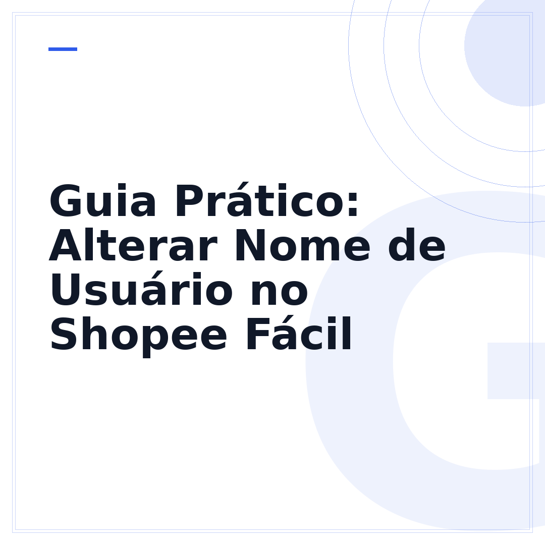 Guia Prático: Alterar Nome de Usuário no Shopee Fácil