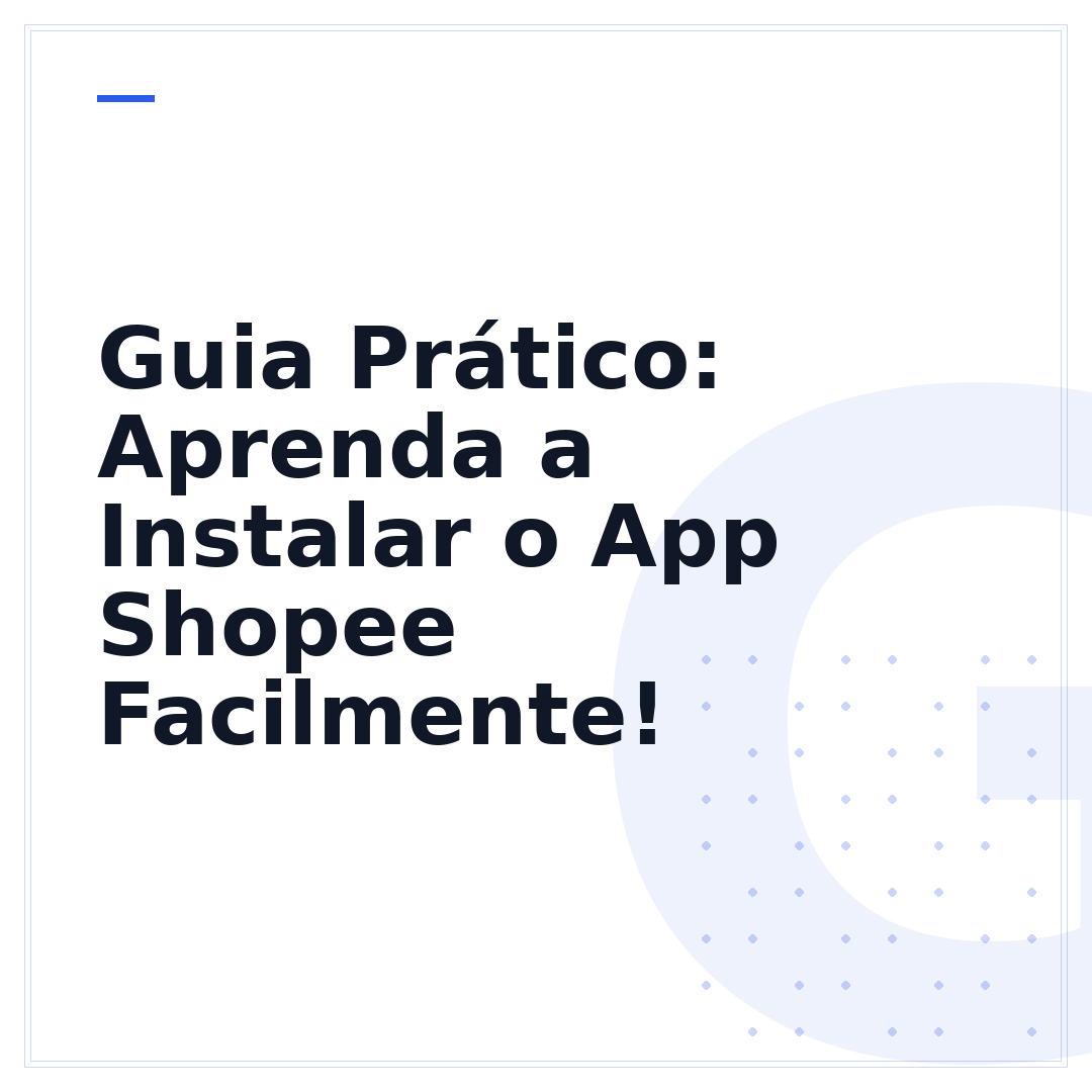 Guia Prático: Aprenda a Instalar o App Shopee Facilmente!