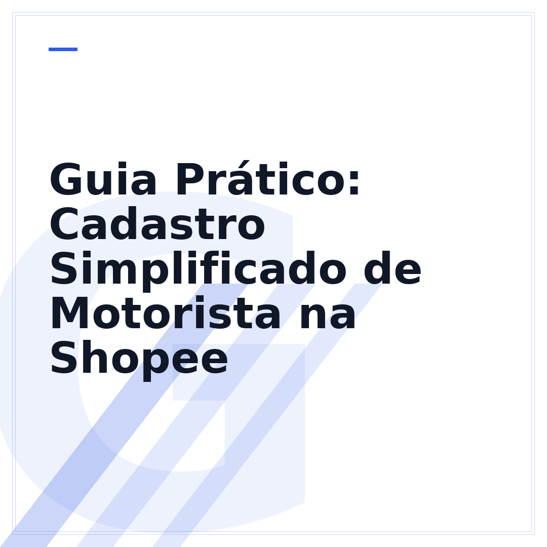 Guia Prático: Cadastro Simplificado de Motorista na Shopee