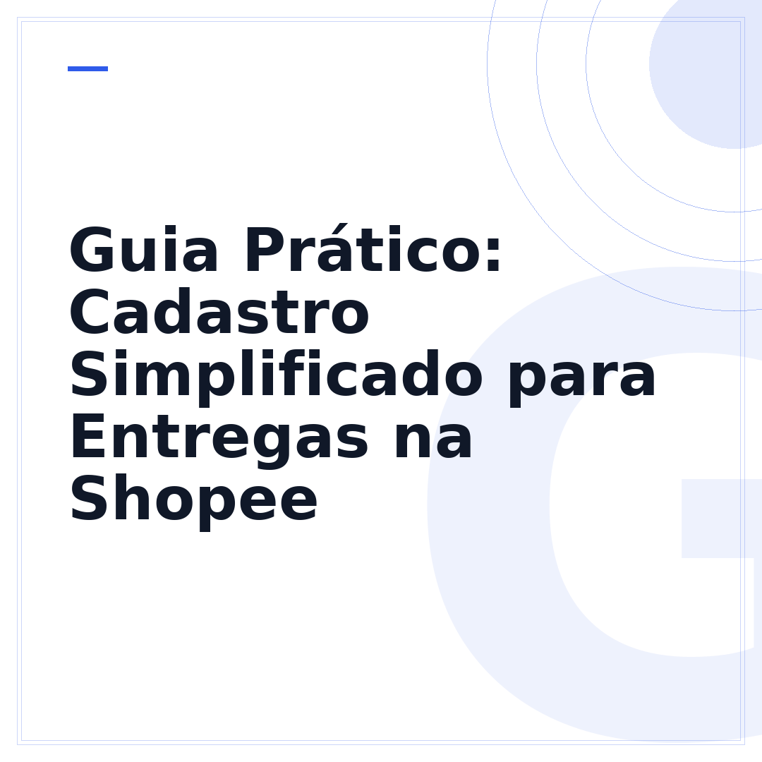 Guia Prático: Cadastro Simplificado para Entregas na Shopee