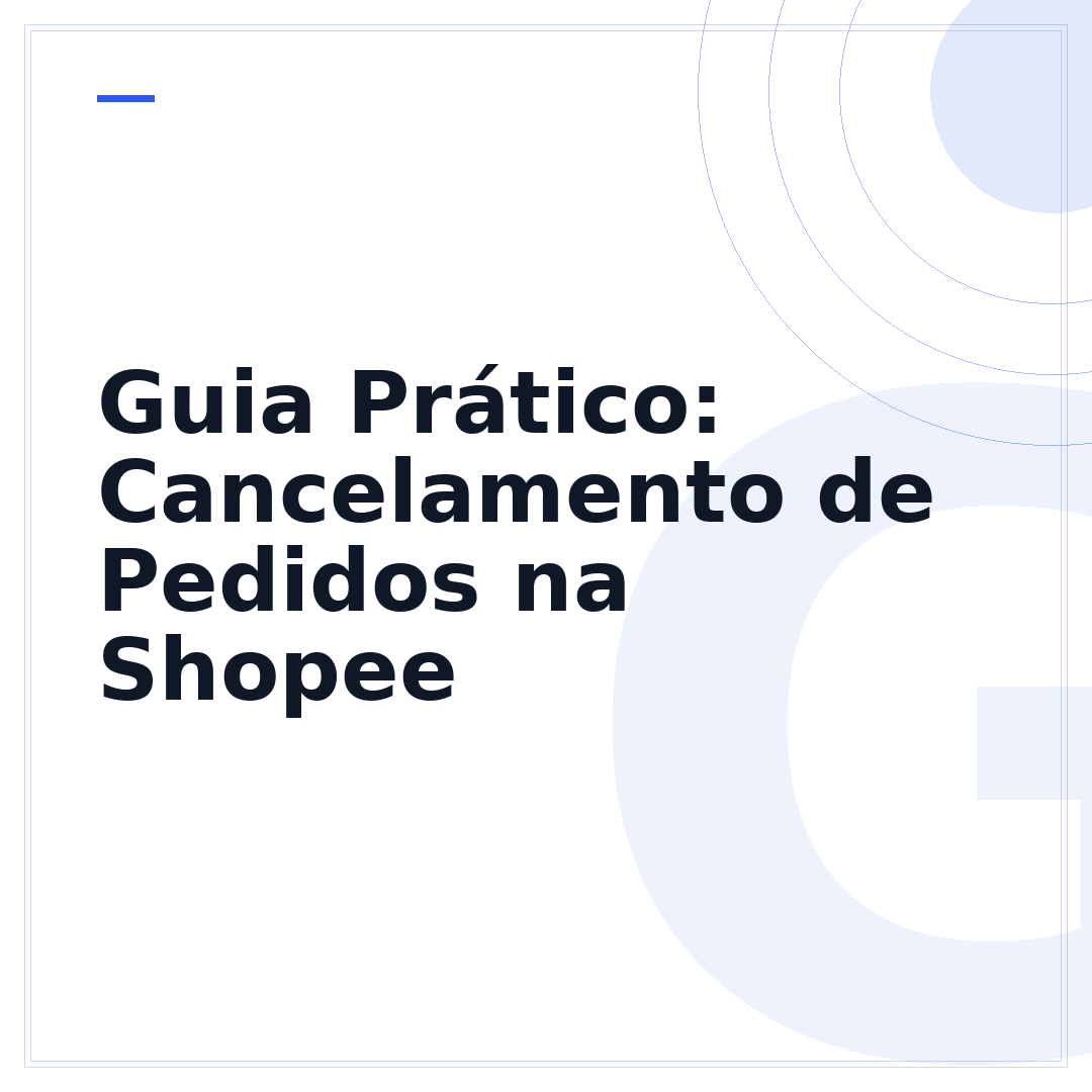 Guia Prático: Cancelamento de Pedidos na Shopee