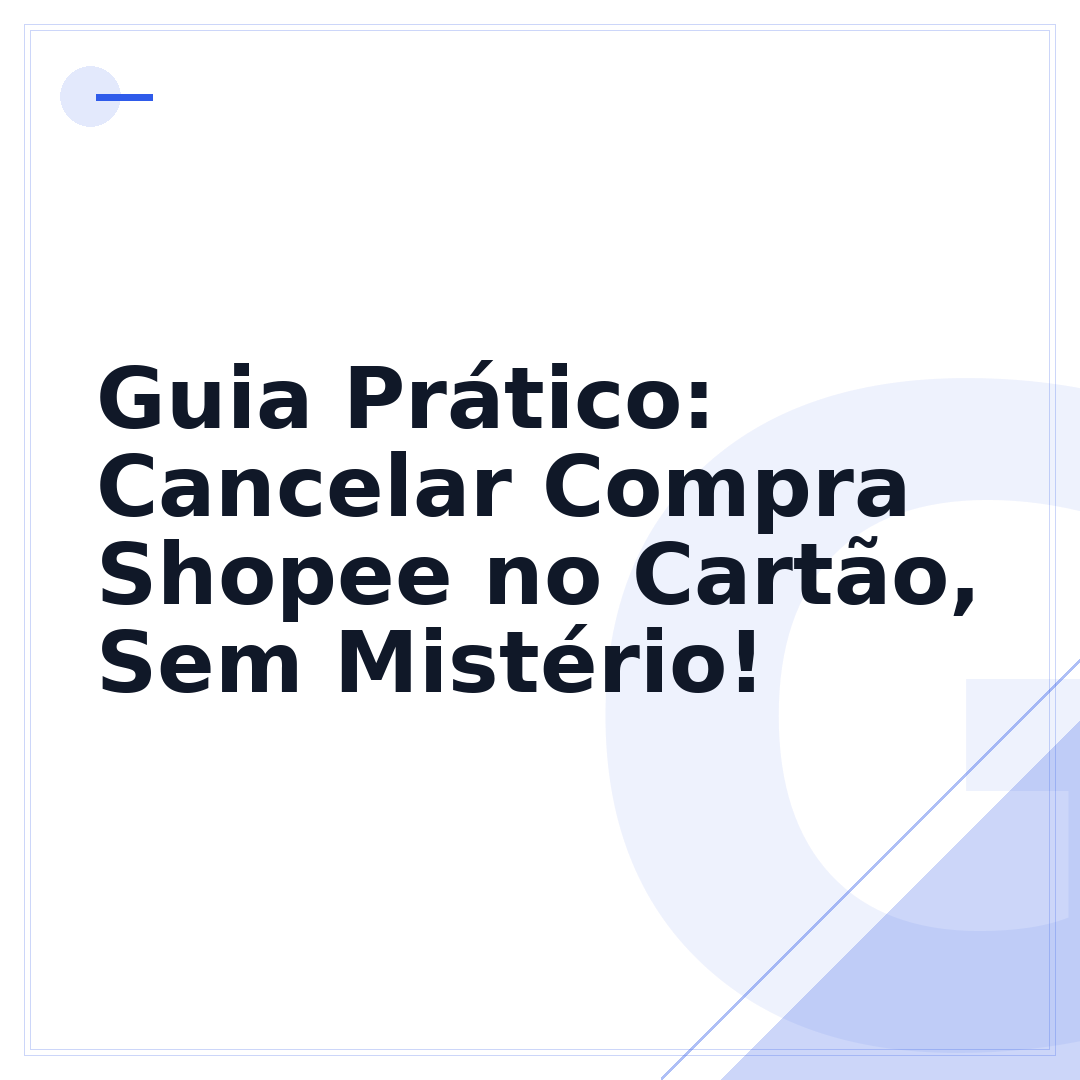 Guia Prático: Cancelar Compra Shopee no Cartão, Sem Mistério!