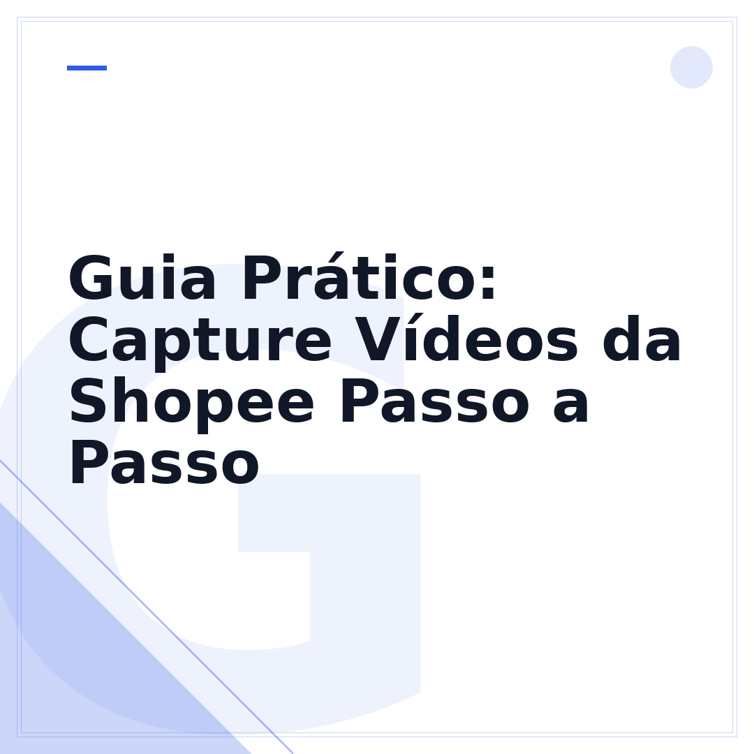 Guia Prático: Capture Vídeos da Shopee Passo a Passo