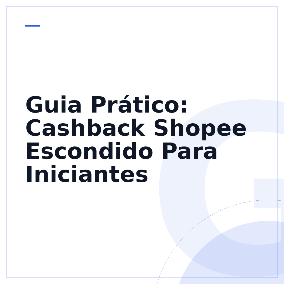 Guia Prático: Cashback Shopee Escondido Para Iniciantes