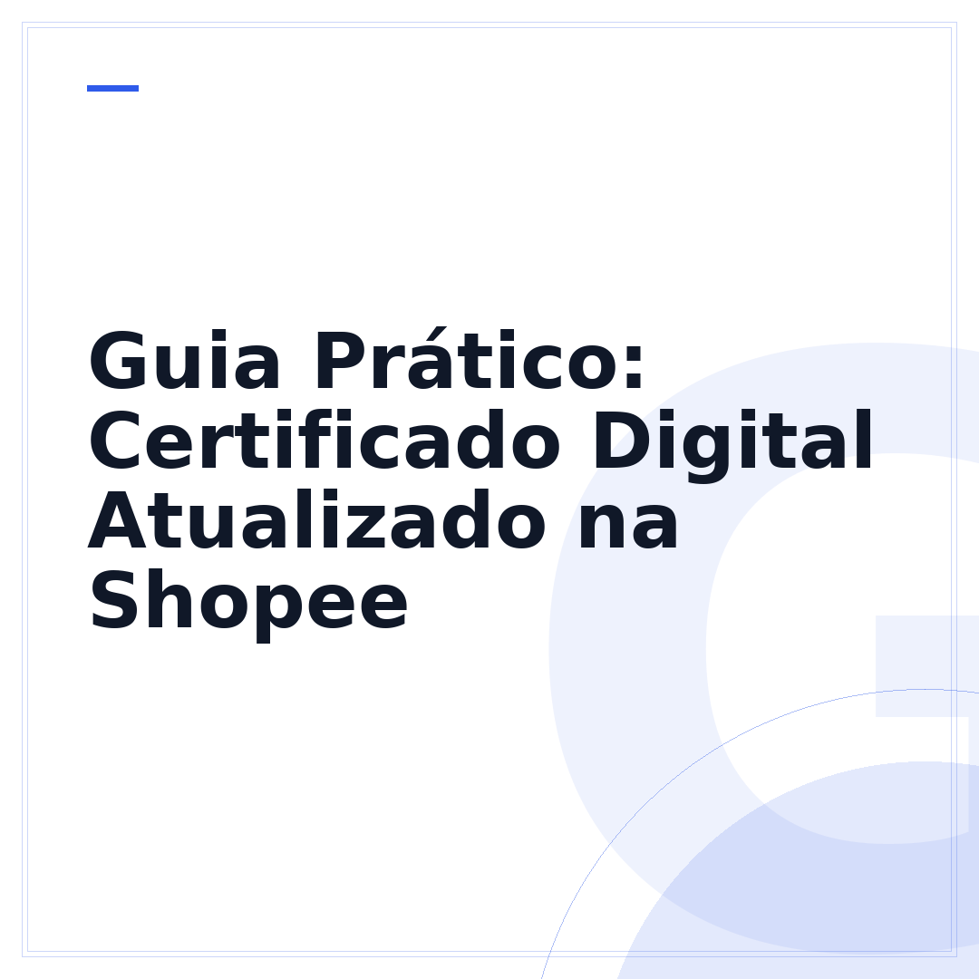 Guia Prático: Certificado Digital Atualizado na Shopee