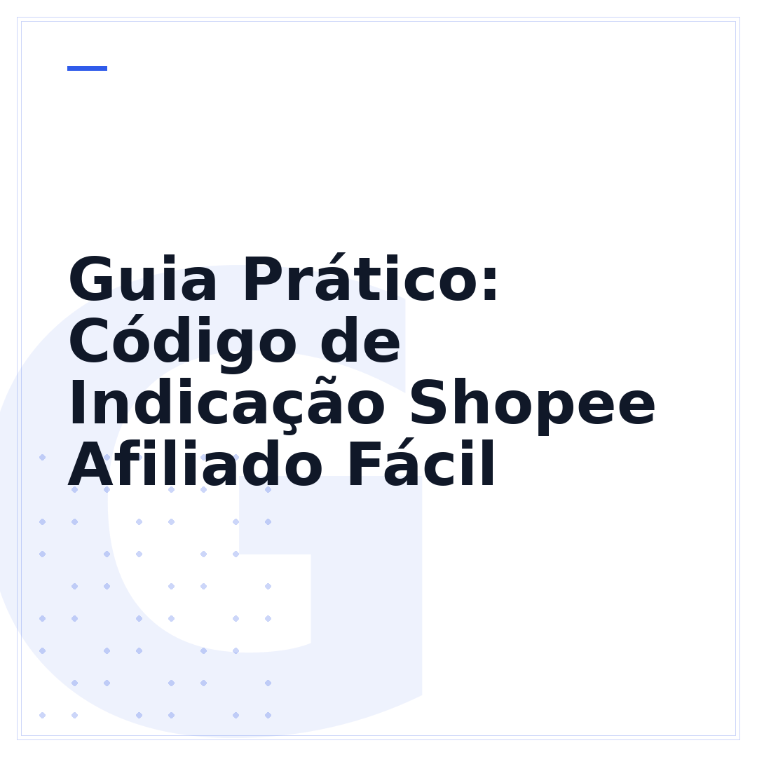 Guia Prático: Código de Indicação Shopee Afiliado Fácil