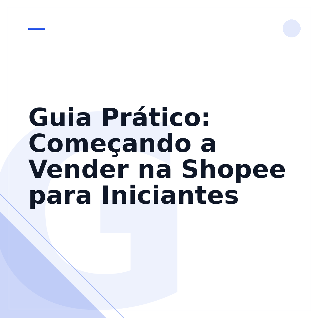 Guia Prático: Começando a Vender na Shopee para Iniciantes