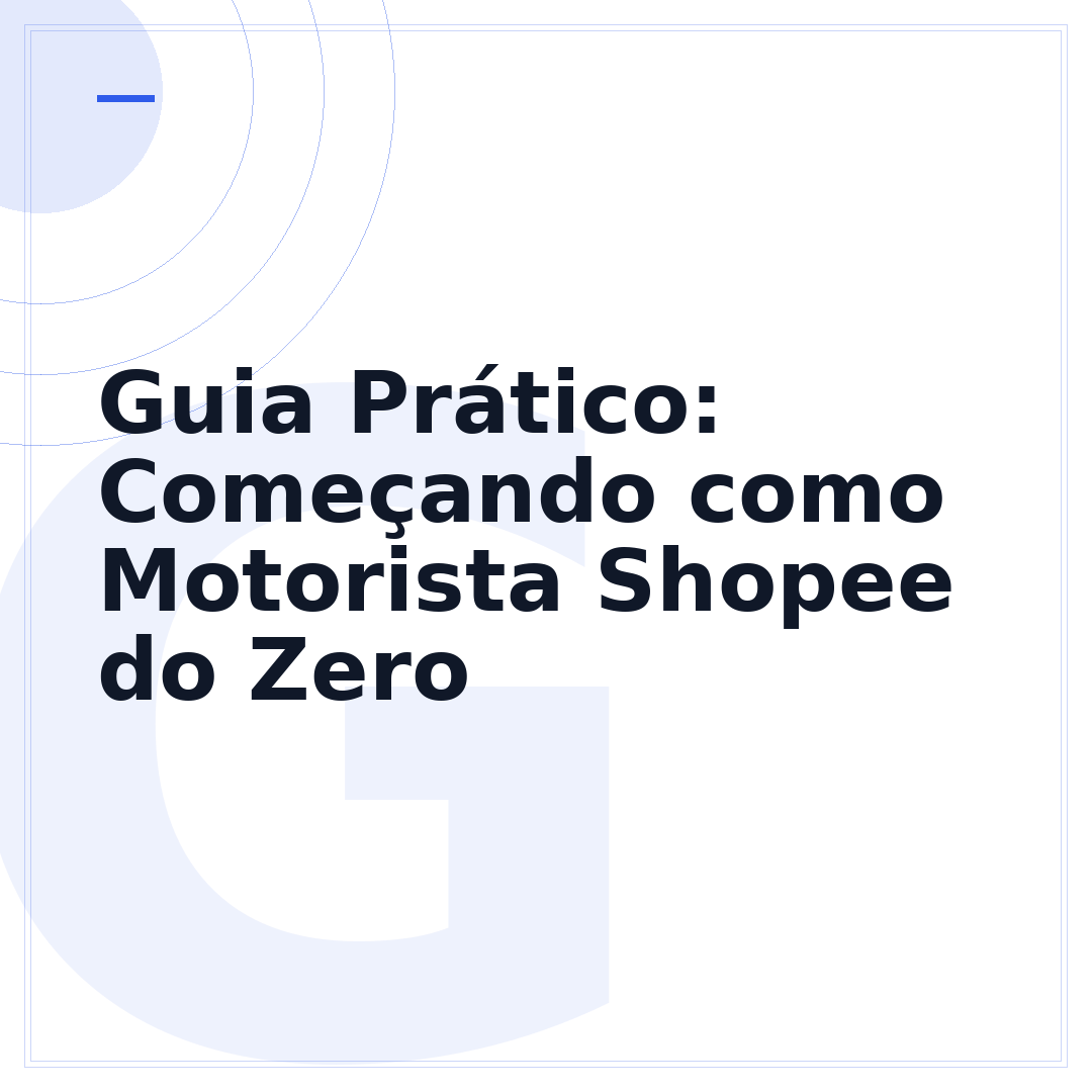 Guia Prático: Começando como Motorista Shopee do Zero