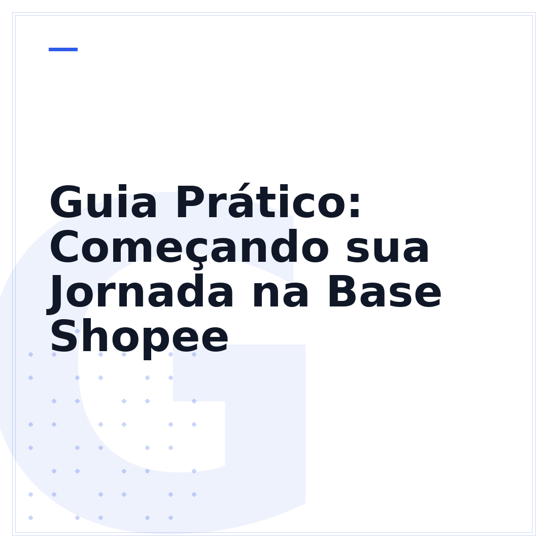Guia Prático: Começando sua Jornada na Base Shopee