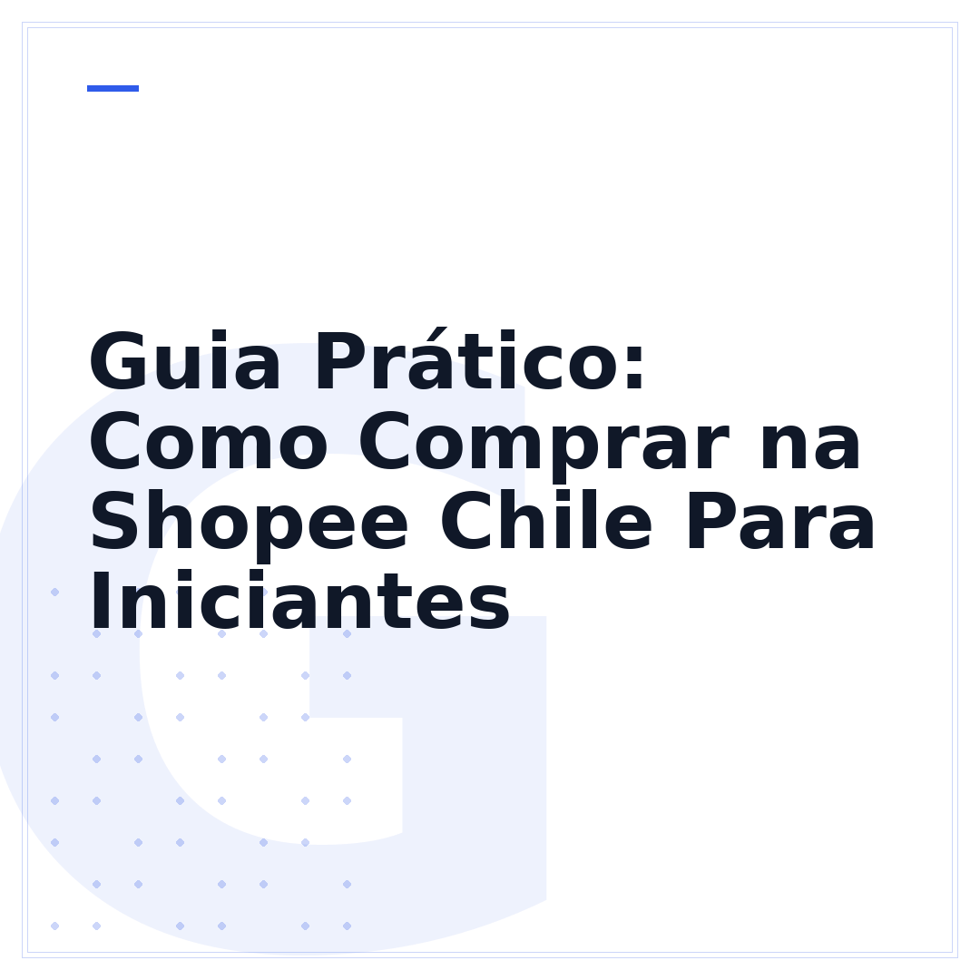 Guia Prático: Como Comprar na Shopee Chile Para Iniciantes