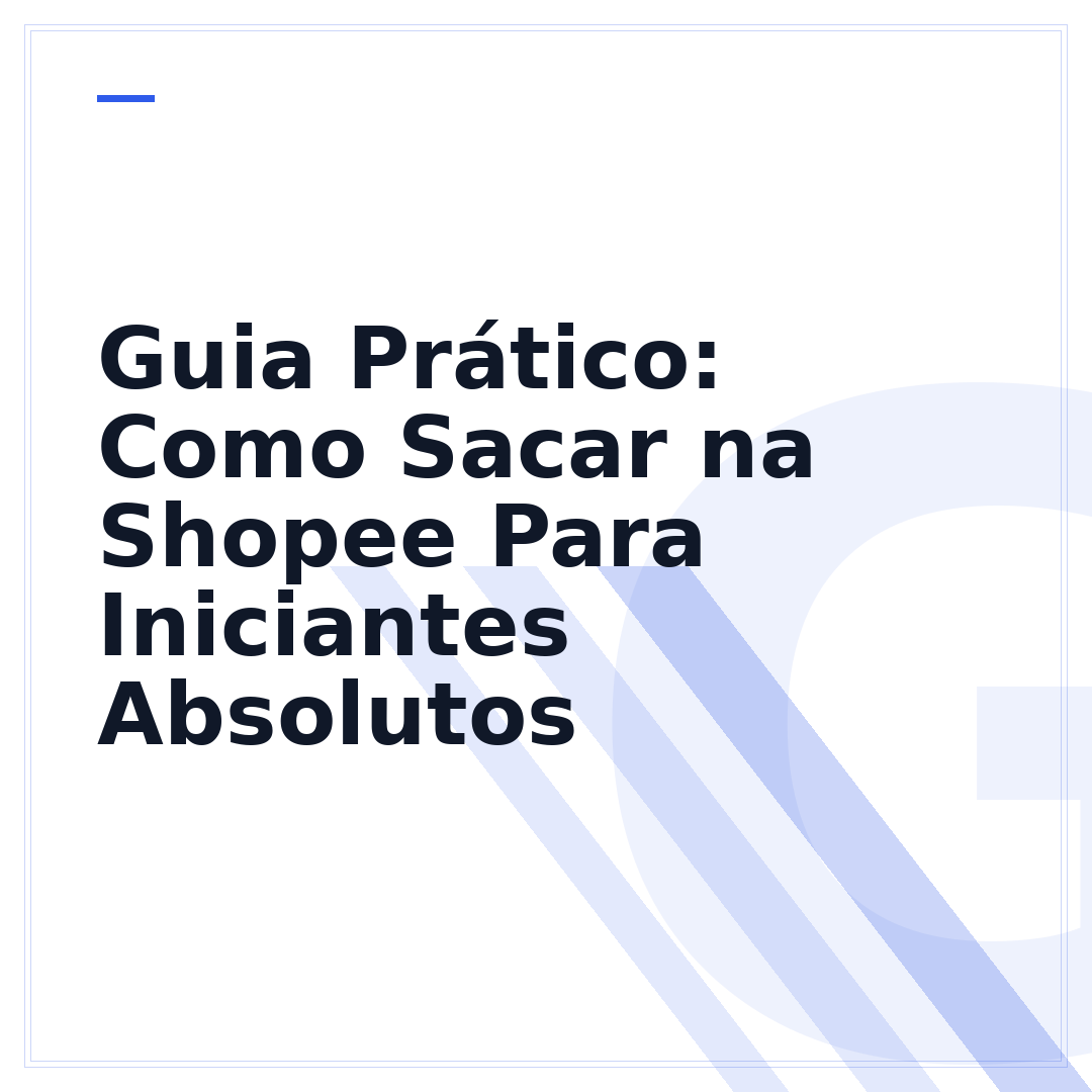Guia Prático: Como Sacar na Shopee Para Iniciantes Absolutos