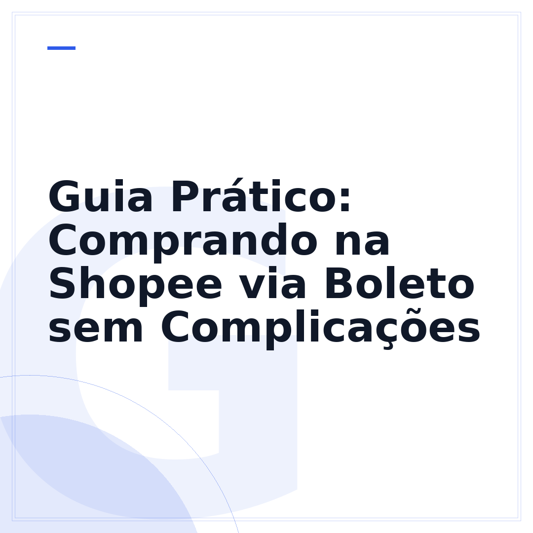 Guia Prático: Comprando na Shopee via Boleto sem Complicações