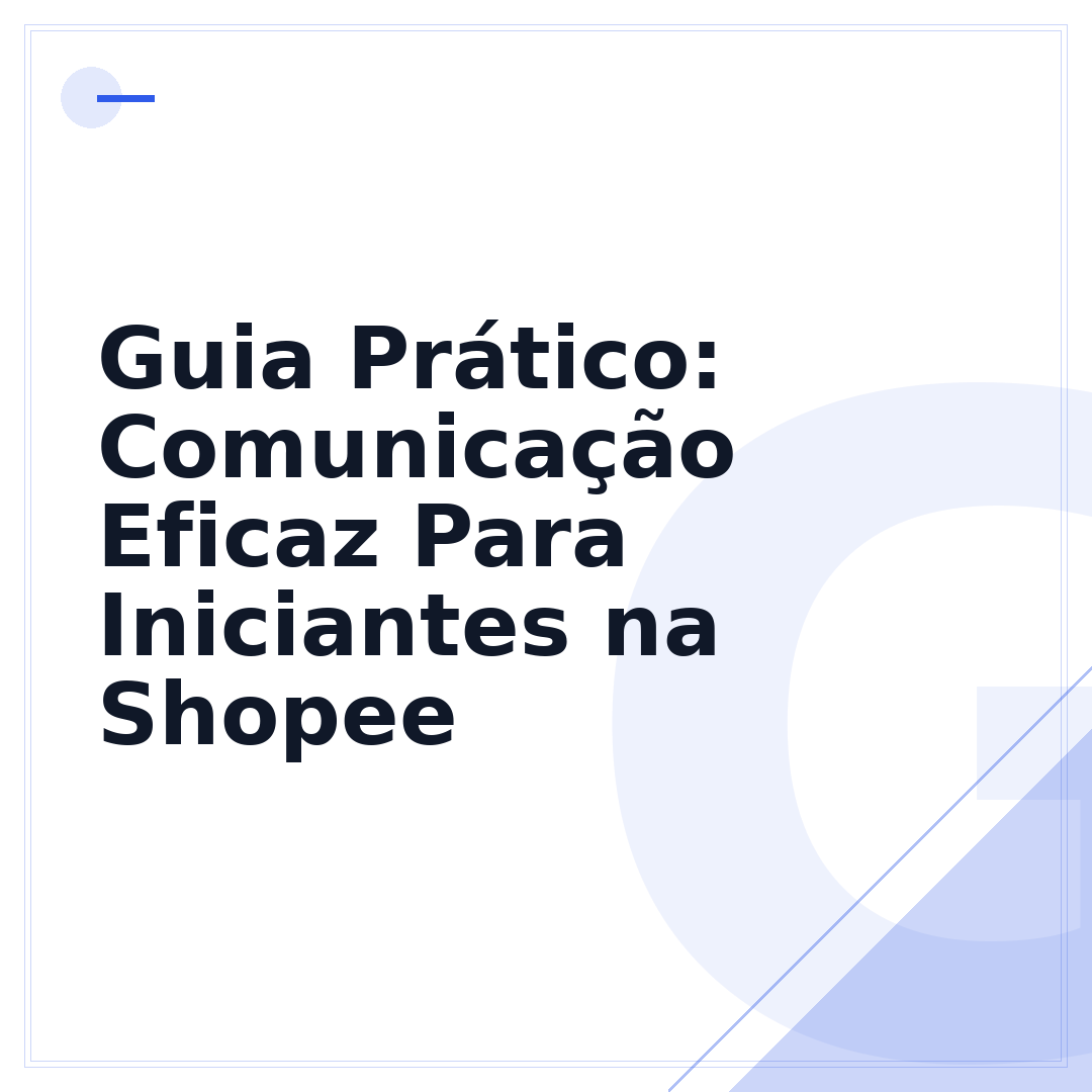 Guia Prático: Comunicação Eficaz Para Iniciantes na Shopee