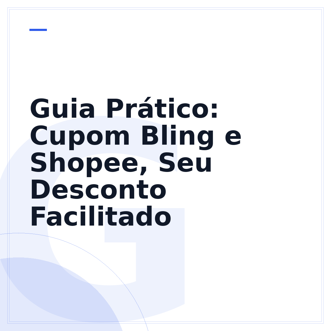 Guia Prático: Cupom Bling e Shopee, Seu Desconto Facilitado