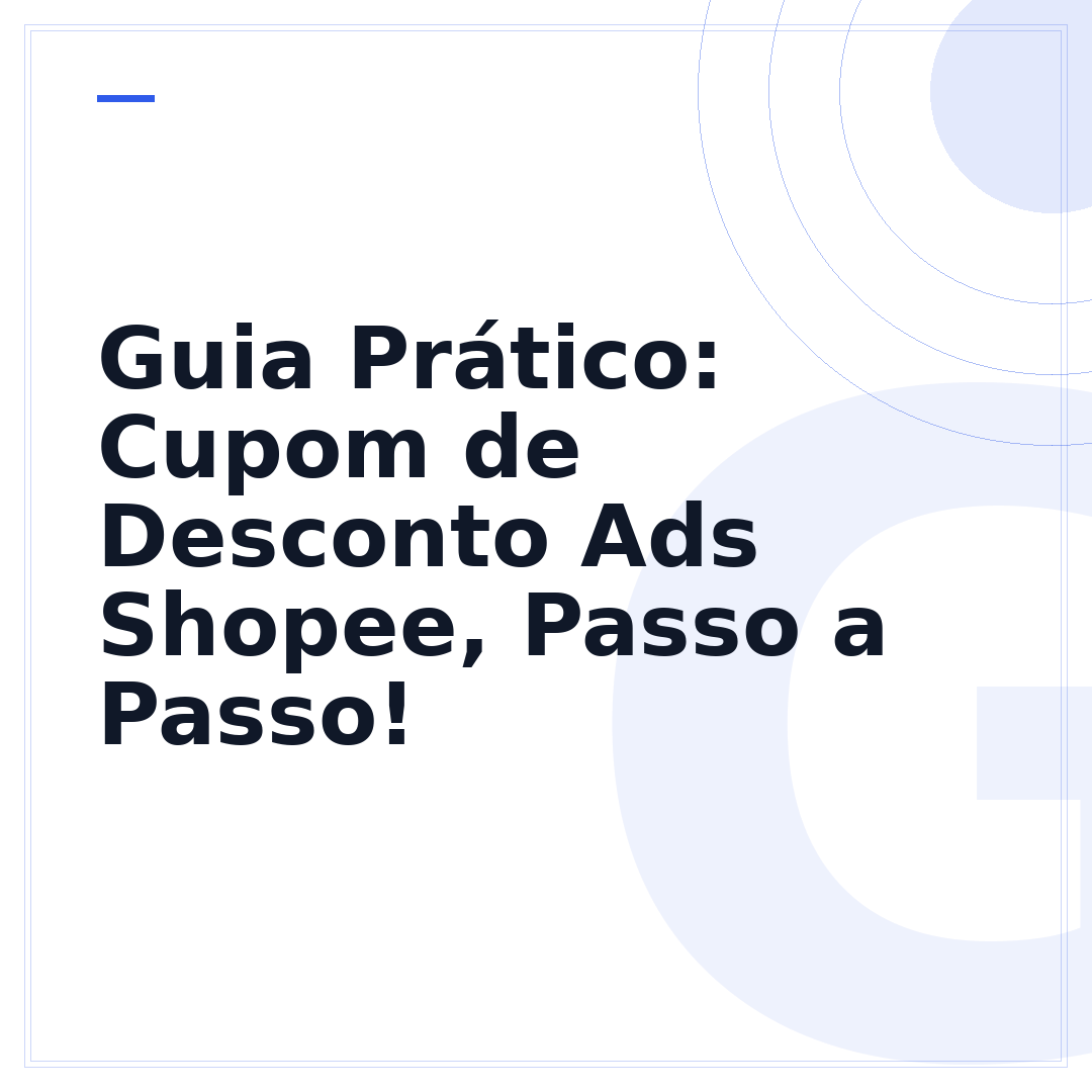Guia Prático: Cupom de Desconto Ads Shopee, Passo a Passo!