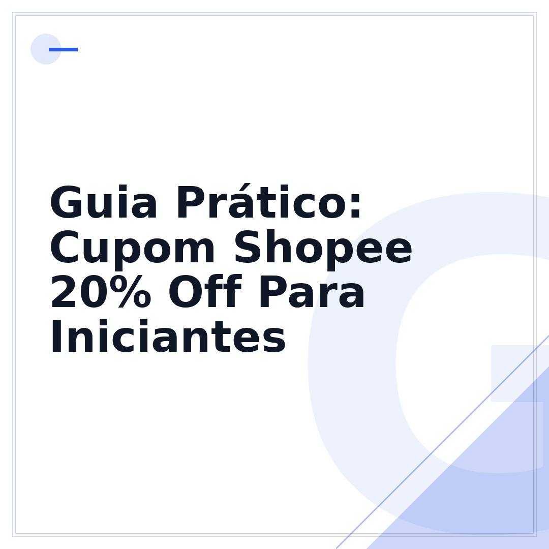 Guia Prático: Cupom Shopee 20% Off Para Iniciantes