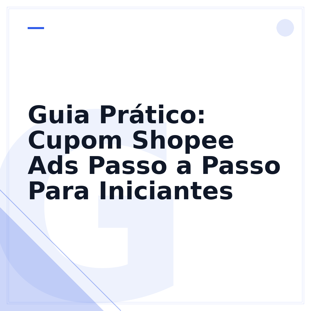 Guia Prático: Cupom Shopee Ads Passo a Passo Para Iniciantes