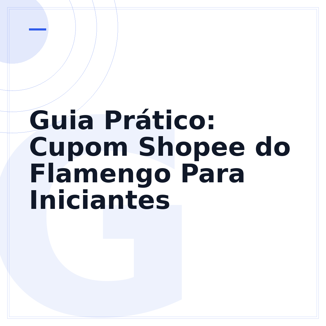 Guia Prático: Cupom Shopee do Flamengo Para Iniciantes