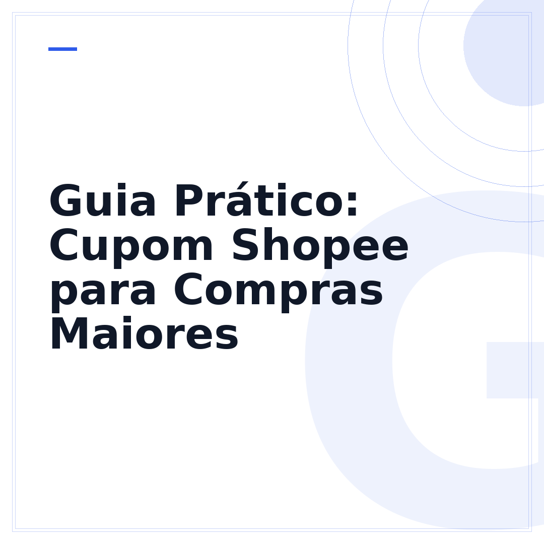 Guia Prático: Cupom Shopee para Compras Maiores