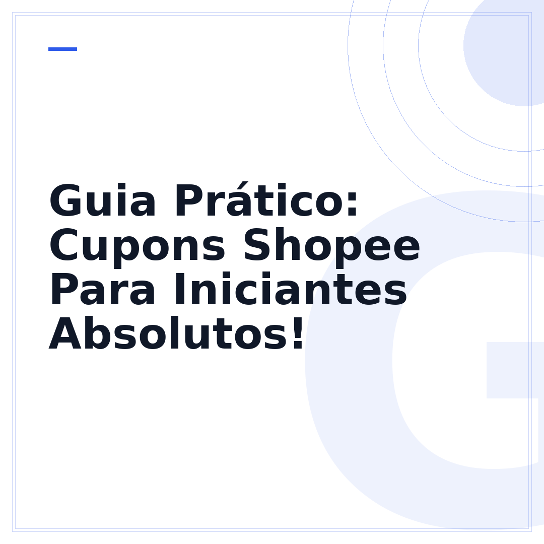 Guia Prático: Cupons Shopee Para Iniciantes Absolutos!