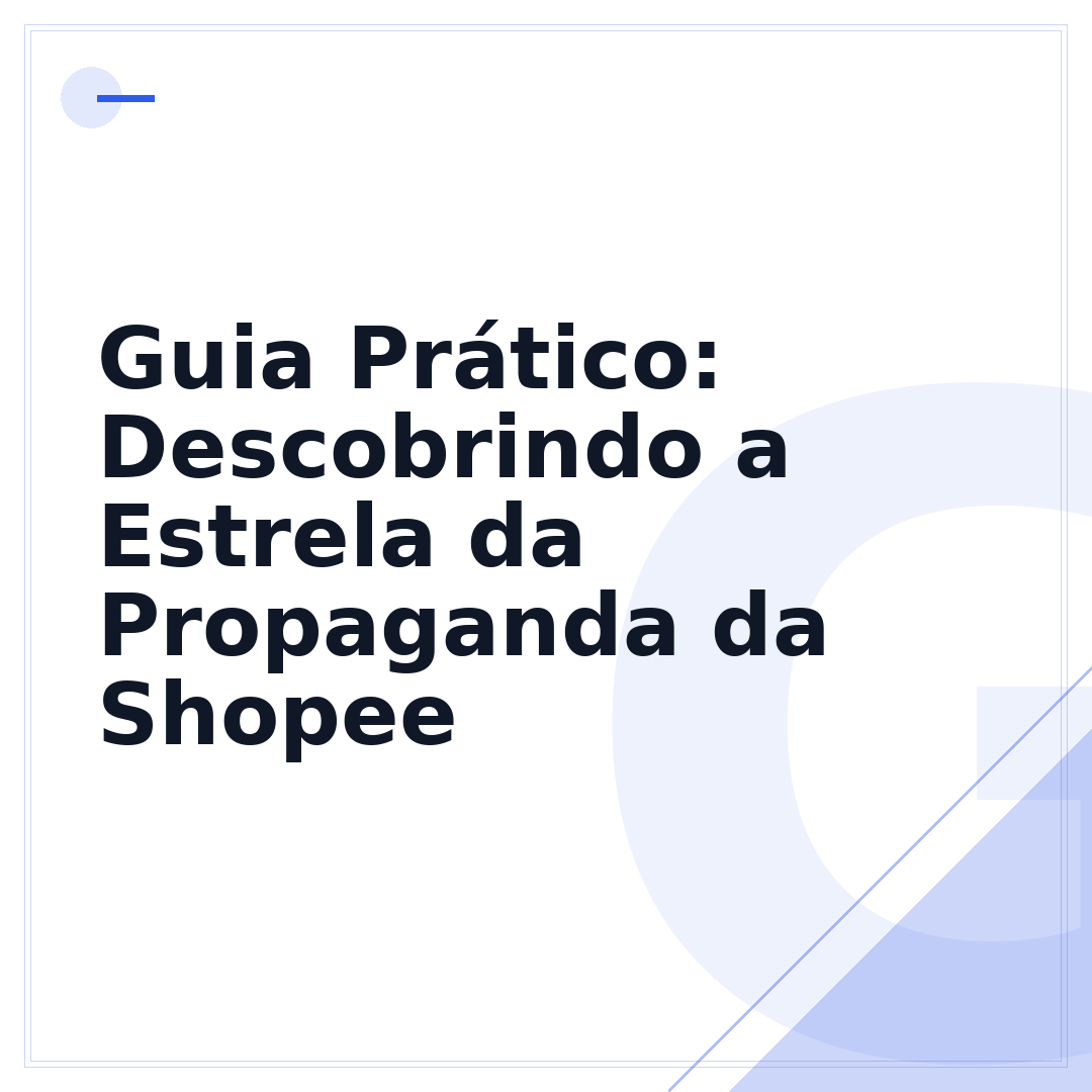 Guia Prático: Descobrindo a Estrela da Propaganda da Shopee