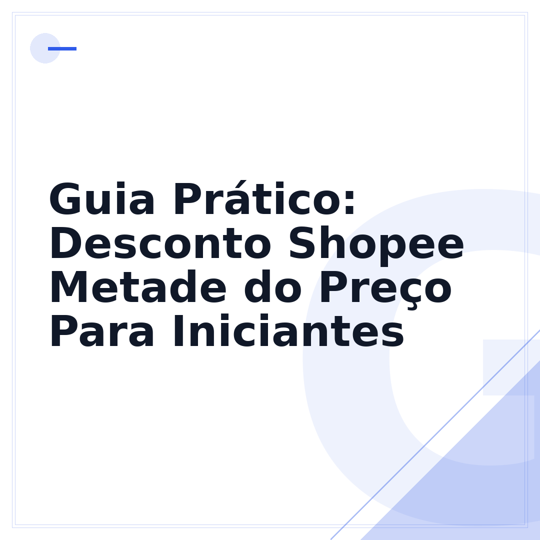 Guia Prático: Desconto Shopee Metade do Preço Para Iniciantes