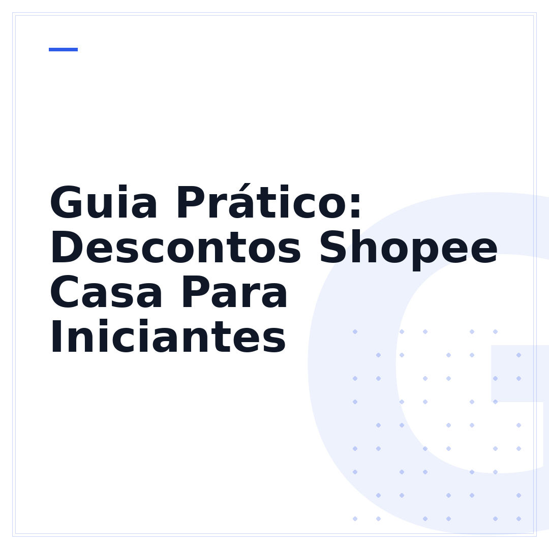Guia Prático: Descontos Shopee Casa Para Iniciantes