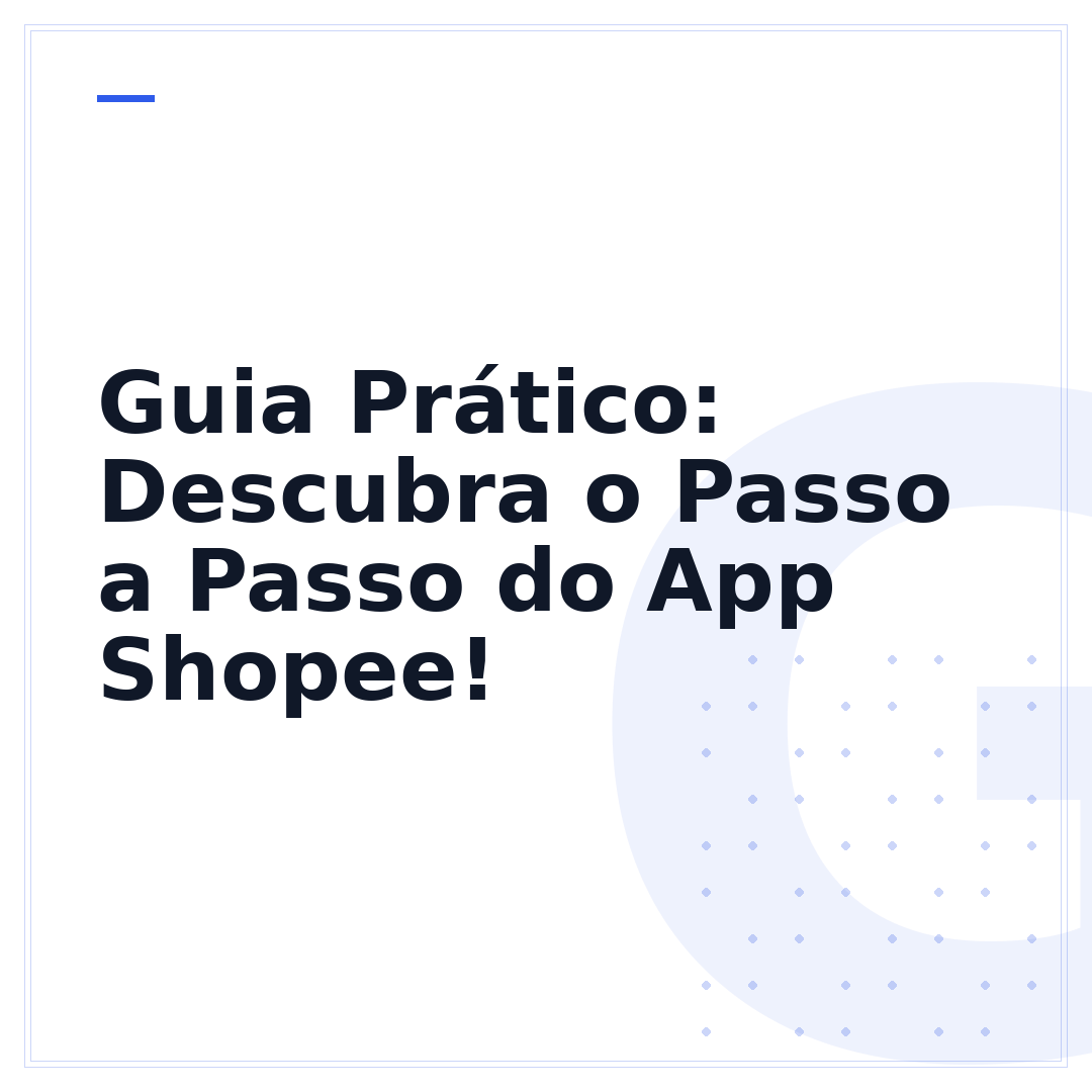 Guia Prático: Descubra o Passo a Passo do App Shopee!