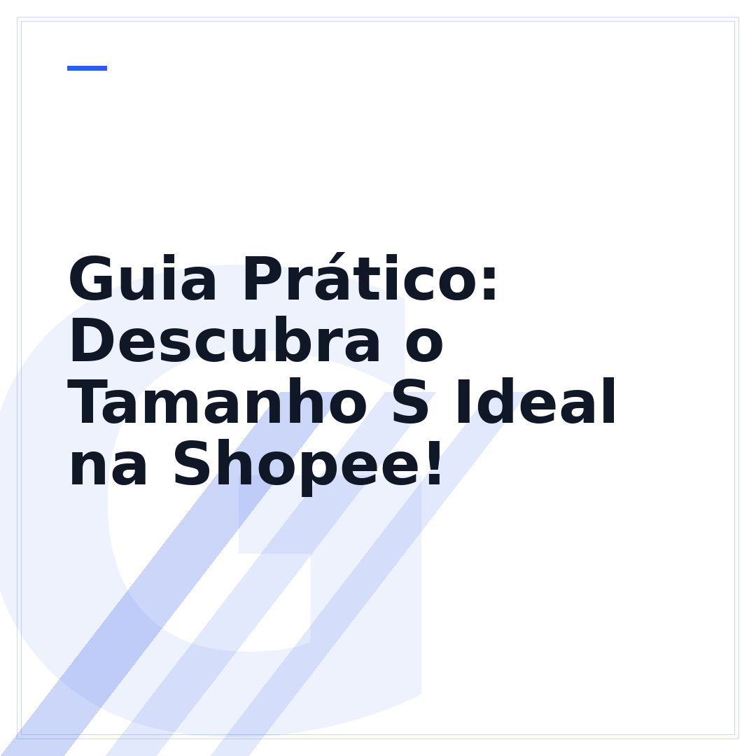 Guia Prático: Descubra o Tamanho S Ideal na Shopee!