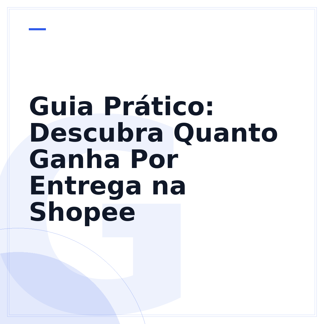 Guia Prático: Descubra Quanto Ganha Por Entrega na Shopee
