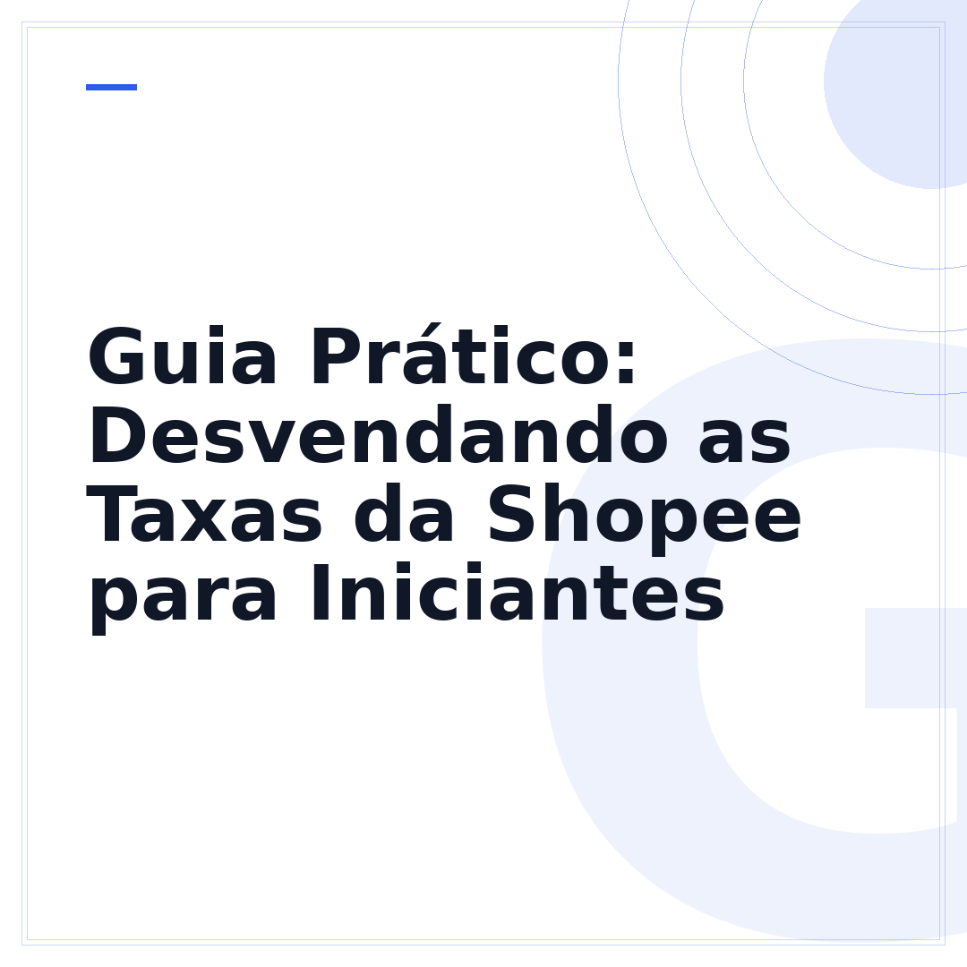Guia Prático: Desvendando as Taxas da Shopee para Iniciantes