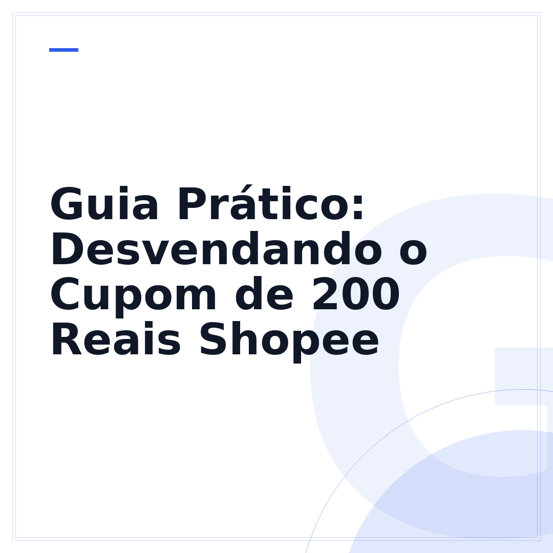 Guia Prático: Desvendando o Cupom de 200 Reais Shopee