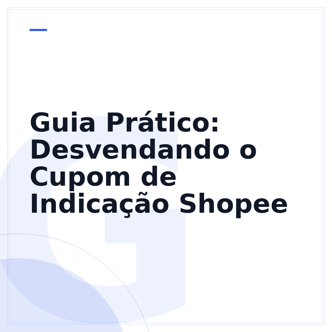 Guia Prático: Desvendando o Cupom de Indicação Shopee