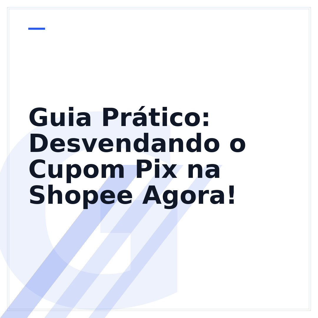 Guia Prático: Desvendando o Cupom Pix na Shopee Agora!
