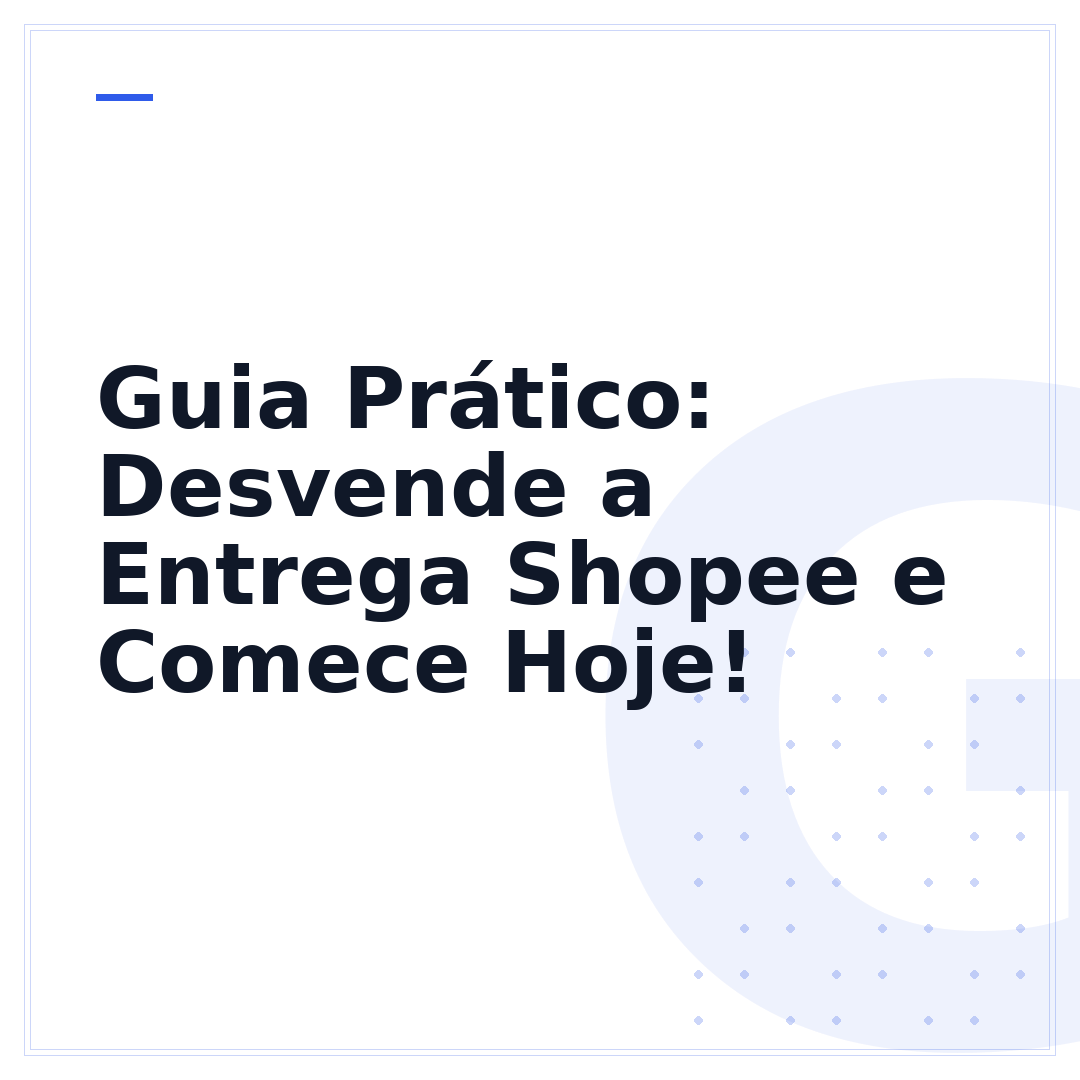Guia Prático: Desvende a Entrega Shopee e Comece Hoje!