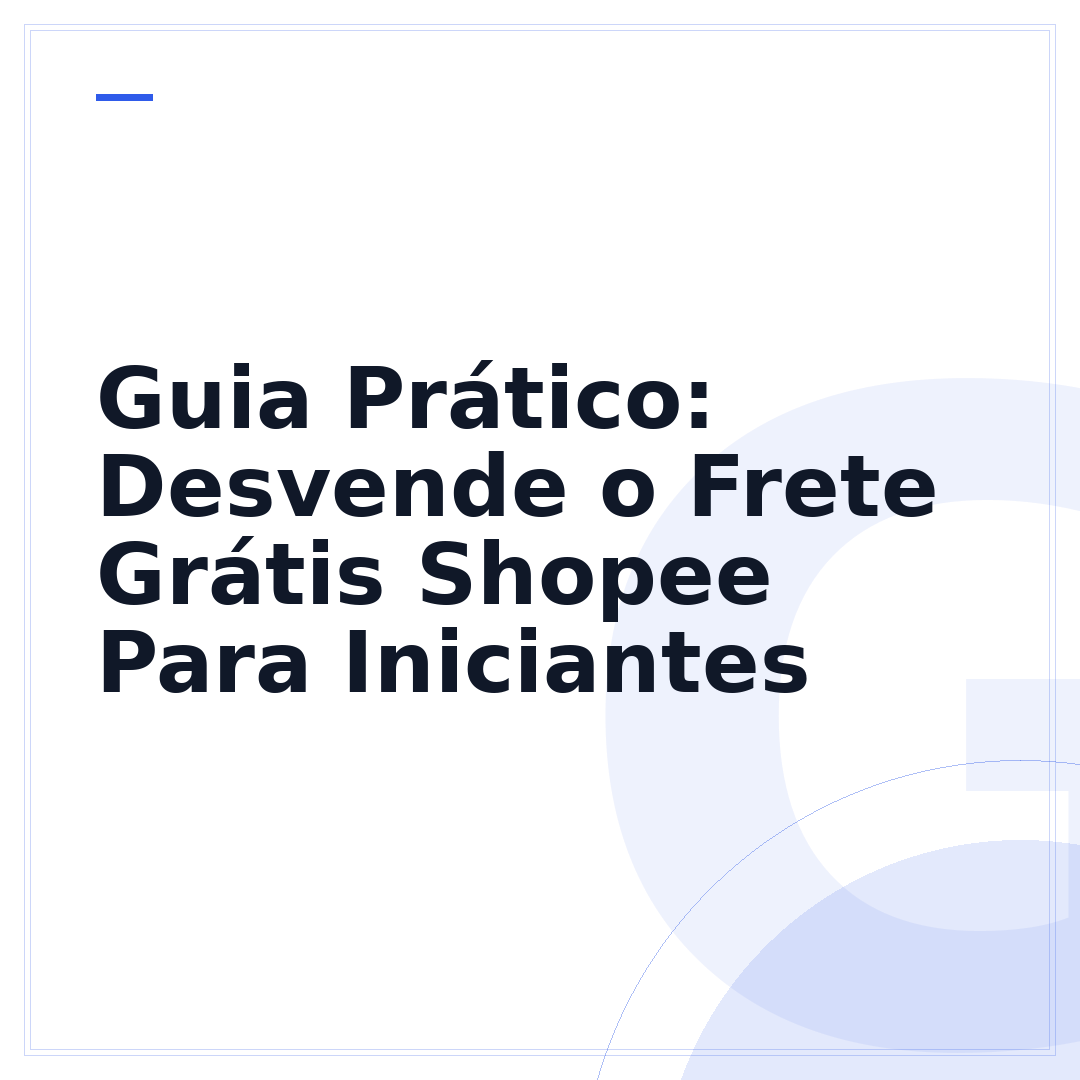 Guia Prático: Desvende o Frete Grátis Shopee Para Iniciantes