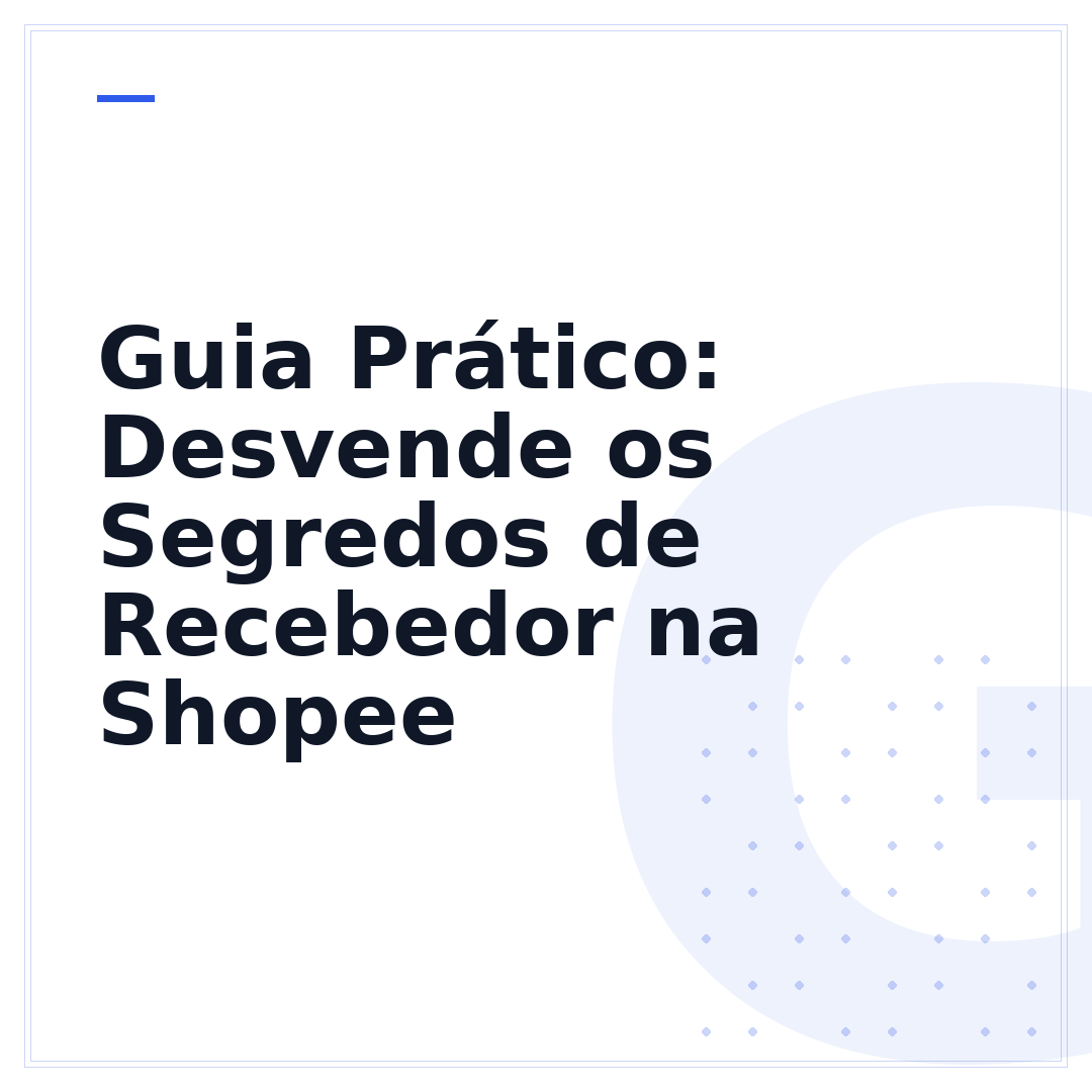 Guia Prático: Desvende os Segredos de Recebedor na Shopee