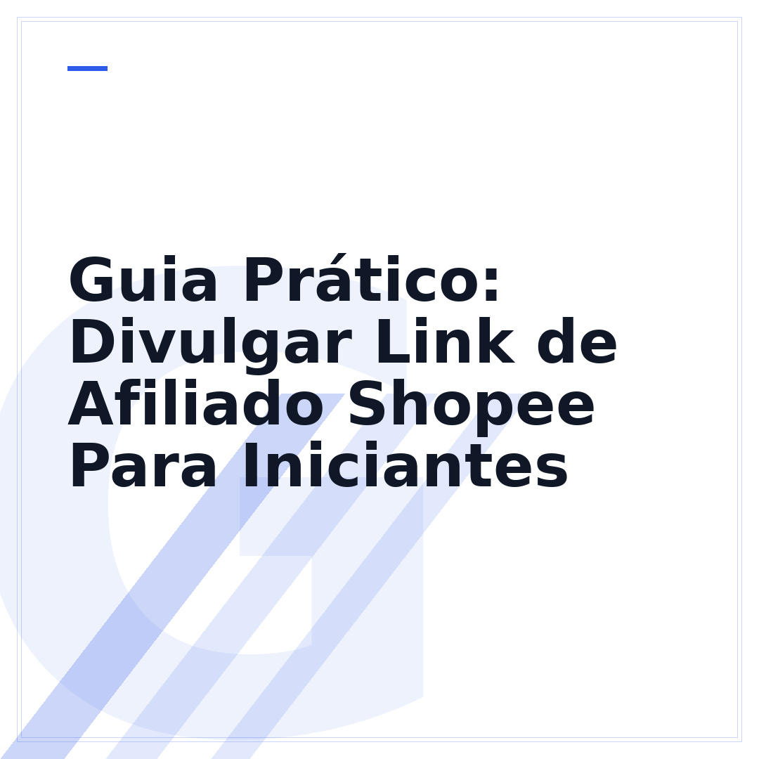 Guia Prático: Divulgar Link de Afiliado Shopee Para Iniciantes
