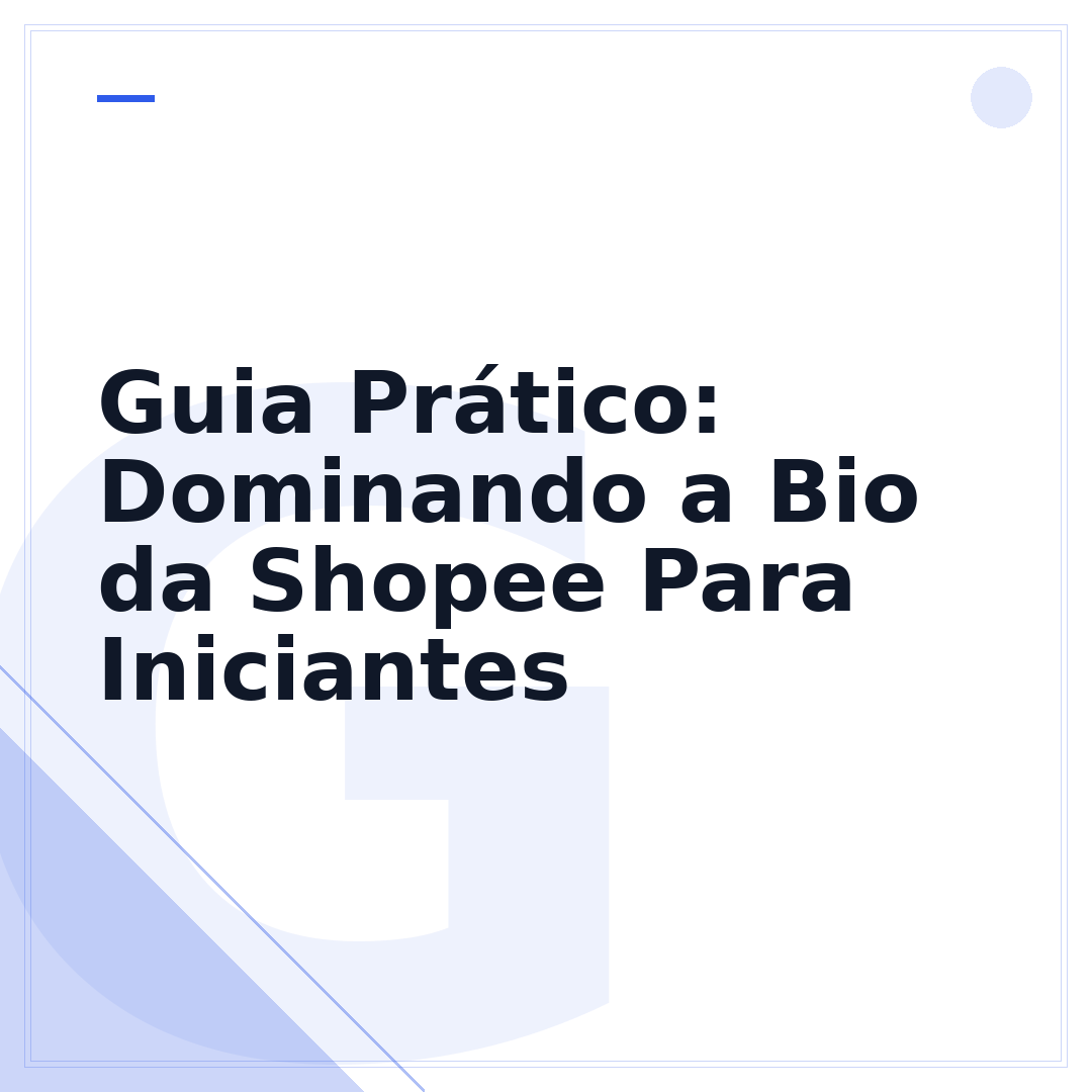 Guia Prático: Dominando a Bio da Shopee Para Iniciantes