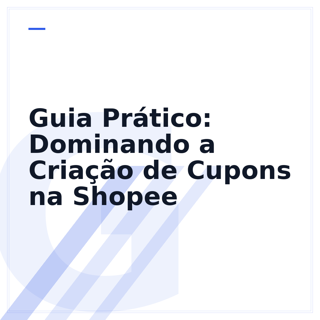Guia Prático: Dominando a Criação de Cupons na Shopee