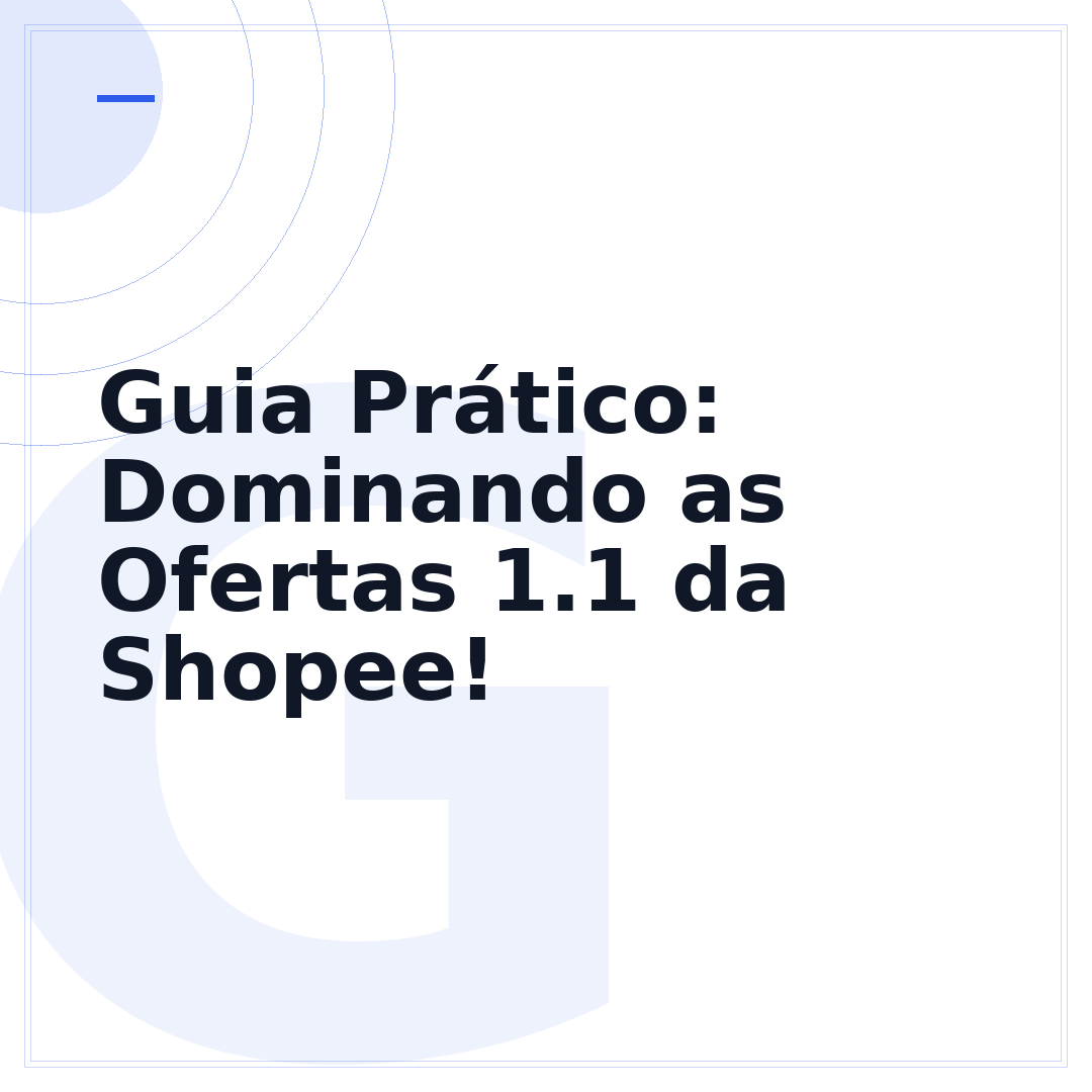 Guia Prático: Dominando as Ofertas 1.1 da Shopee!