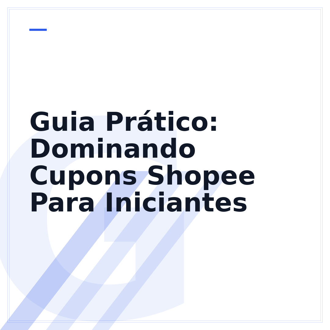 Guia Prático: Dominando Cupons Shopee Para Iniciantes