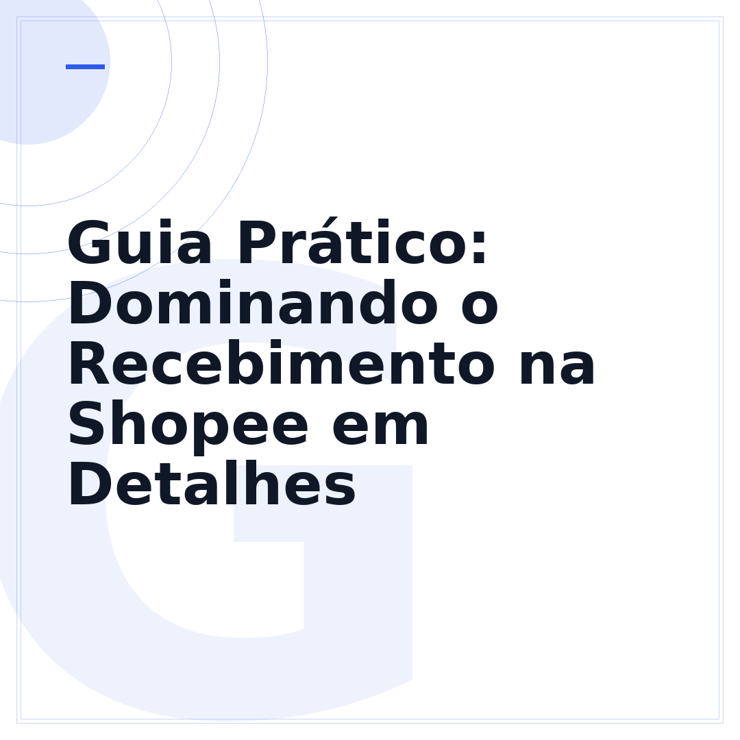 Guia Prático: Dominando o Recebimento na Shopee em Detalhes